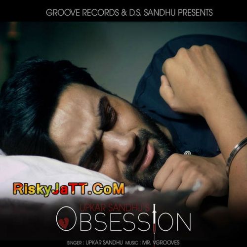 Obsession Upkar Sandhu mp3 song ringtone, Obsession Upkar Sandhu Ringtone Download - RiskyJatt.Com