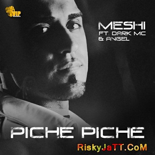 Piche Piche (Desi Mix) (feat. The Dark MC & Angel) Meshi mp3 song ringtone, Piche Piche Meshi Ringtone Download - RiskyJatt.Com