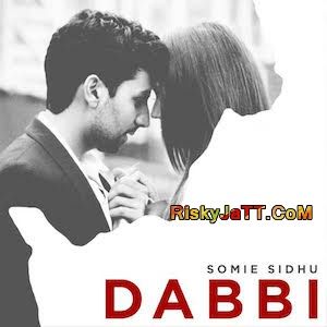 Dabbi Jasbir Jassi, Somie Sidhu mp3 song ringtone, Dabbi Jasbir Jassi, Somie Sidhu Ringtone Download - RiskyJatt.Com