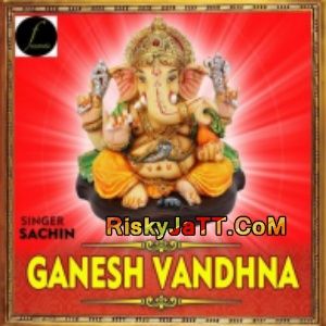 Ganesh Vandhna Sachin mp3 song ringtone, Ganesh Vandhna Sachin Ringtone Download - RiskyJatt.Com