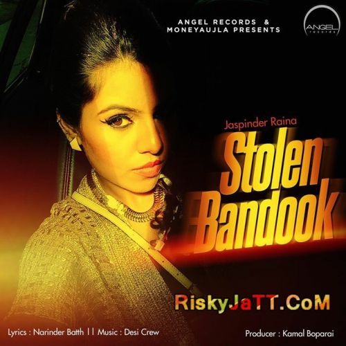 Stolen Bandook Jaspinder Raina mp3 song ringtone, Stolen Bandook Jaspinder Raina Ringtone Download - RiskyJatt.Com