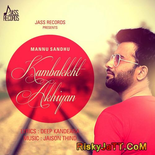 Kambakkht Akhiyan Mannu Sandhu mp3 song ringtone, Kambakkht Akhiyan Mannu Sandhu Ringtone Download - RiskyJatt.Com