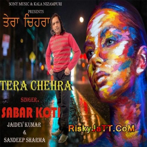 Jaan Sabar Koti mp3 song ringtone, Tera Chehra Sabar Koti Ringtone Download - RiskyJatt.Com