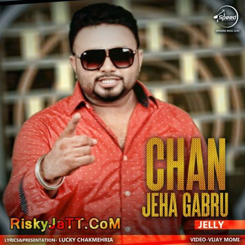 Chan Jeha Gabru Jelly mp3 song ringtone, Chan Jeha Gabru Jelly Ringtone Download - RiskyJatt.Com