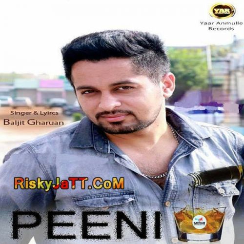 Peeni Baljit Gharuan mp3 song ringtone, Peeni Baljit Gharuan Ringtone Download - RiskyJatt.Com