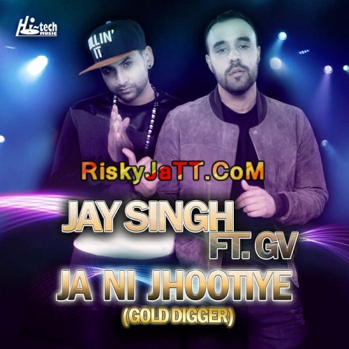 Ja Ni Jhootiye (Gold Digger) GV, Jay Singh mp3 song ringtone, Ja Ni Jhootiye GV, Jay Singh Ringtone Download - RiskyJatt.Com