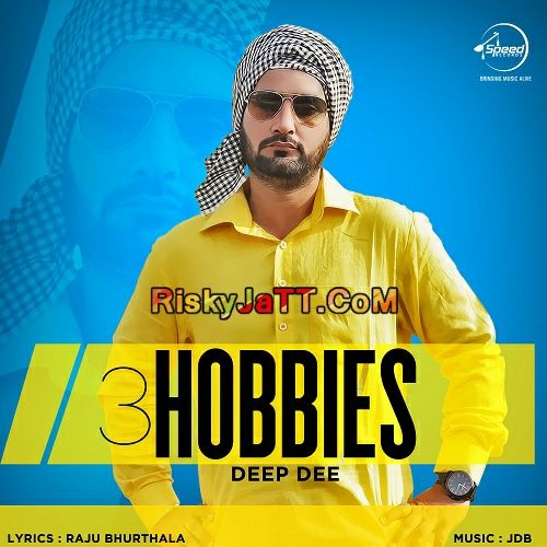 3 Hobbies Feat JDB Deep Dee mp3 song ringtone, 3 Hobbies Deep Dee Ringtone Download - RiskyJatt.Com