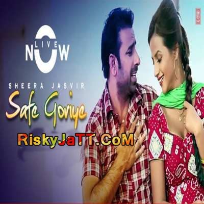 Safe Goriye (Yaari Jatt Naal) Sheera Jasvir mp3 song ringtone, Safe Goriye (Yaari Jatt Naal) Sheera Jasvir Ringtone Download - RiskyJatt.Com