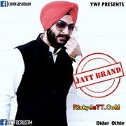 Jatt Brand Didar Othie mp3 song ringtone, Jatt Brand Didar Othie Ringtone Download - RiskyJatt.Com