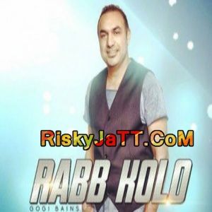 Rabb Kolo Gogi Bains mp3 song ringtone, Rabb Kolo Gogi Bains Ringtone Download - RiskyJatt.Com