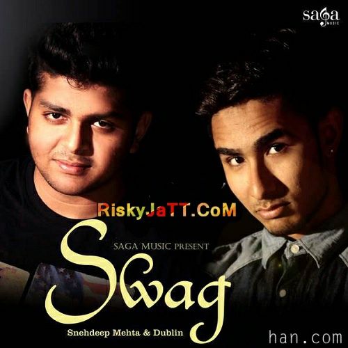 Swag Snehdeep Mehta, Dublin mp3 song ringtone, Swag Snehdeep Mehta, Dublin Ringtone Download - RiskyJatt.Com