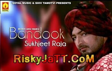 Bandook Sukhjeet Raja mp3 song ringtone, Bandook Sukhjeet Raja Ringtone Download - RiskyJatt.Com