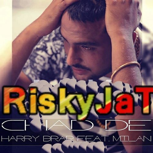 Chad De(Music - Milan) Harry Brar mp3 song ringtone, Chad De Harry Brar Ringtone Download - RiskyJatt.Com