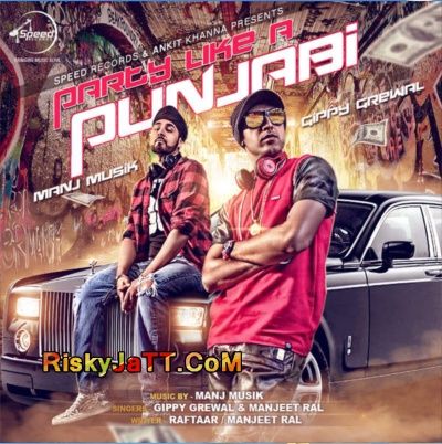 Party Like A Punjabi Gippy Grewal, Manj Musik mp3 song ringtone, Party Like A Punjabi Gippy Grewal, Manj Musik Ringtone Download - RiskyJatt.Com