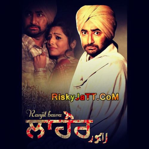 Lahore Ranjit Bawa mp3 song ringtone, Lahore Ranjit Bawa Ringtone Download - RiskyJatt.Com