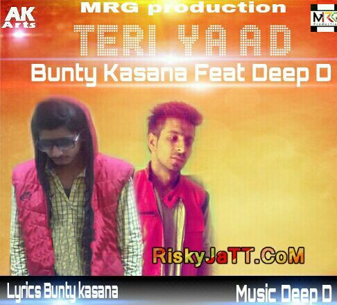 Teri Yaad Bunty Kasana, Deep D mp3 song ringtone, Teri Yaad Bunty Kasana, Deep D Ringtone Download - RiskyJatt.Com