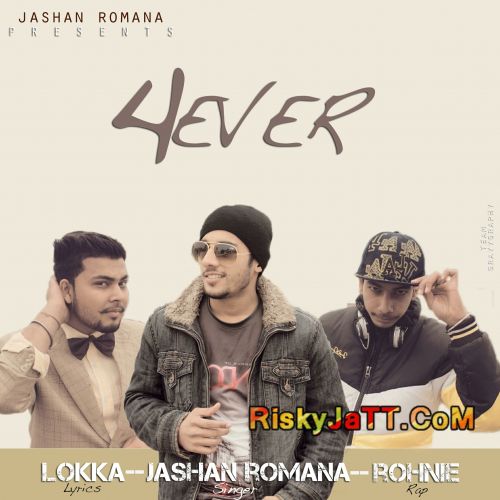 Forever Ft. Rohnie Jashan Romana mp3 song ringtone, 4 Ever Jashan Romana Ringtone Download - RiskyJatt.Com