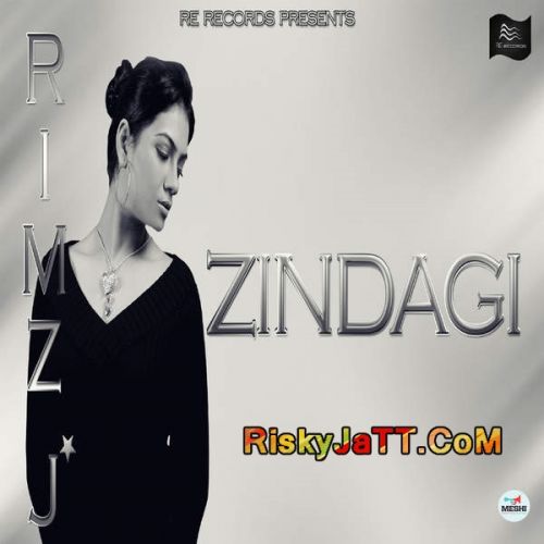 Zindagi Rimz J mp3 song ringtone, Zindagi Rimz J Ringtone Download - RiskyJatt.Com