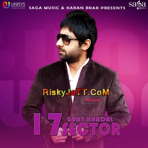 17 Sector (Ft. Jassi X) Guny Hundal mp3 song ringtone, 17 Sector Guny Hundal Ringtone Download - RiskyJatt.Com