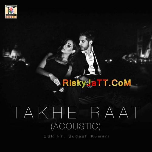 Takhe Raat (Acoustic) (ft. USR) Sudesh Kumari mp3 song ringtone, Takhe Raat (Acoustic) Sudesh Kumari Ringtone Download - RiskyJatt.Com