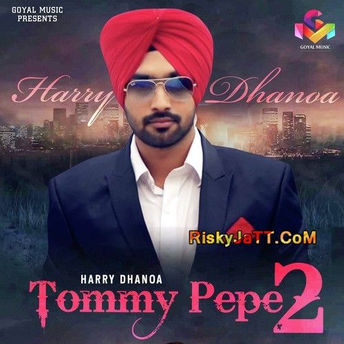 Tommy Pepe 2 Harry Dhanoa mp3 song ringtone, Tommy Pepe 2 Harry Dhanoa Ringtone Download - RiskyJatt.Com