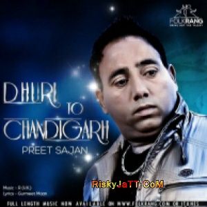 Dhuri Ton Chandigarh Preet Sajan mp3 song ringtone, Dhuri Ton Chandigarh Preet Sajan Ringtone Download - RiskyJatt.Com