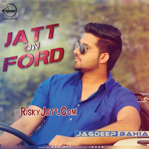 Jatt On Ford Jagdeep Bahia mp3 song ringtone, Jatt On Ford Jagdeep Bahia Ringtone Download - RiskyJatt.Com