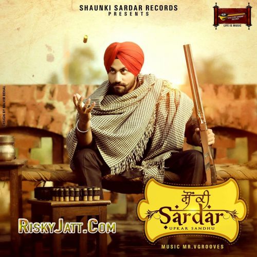 Challe Mundian Upkar sandhu mp3 song ringtone, Shaunki Sardar Upkar sandhu Ringtone Download - RiskyJatt.Com