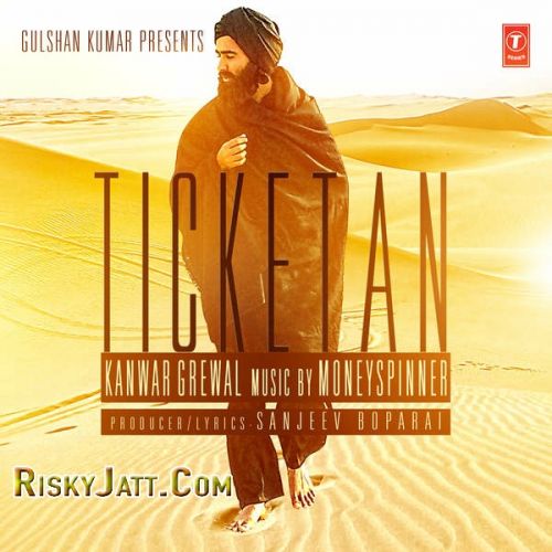 Ticketan Kanwar Grewal mp3 song ringtone, Ticketan Kanwar Grewal Ringtone Download - RiskyJatt.Com