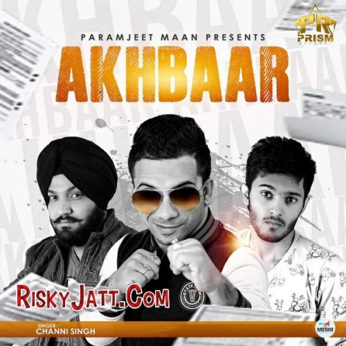 Akhbaar Channi Singh mp3 song ringtone, Akhbaar Channi Singh Ringtone Download - RiskyJatt.Com