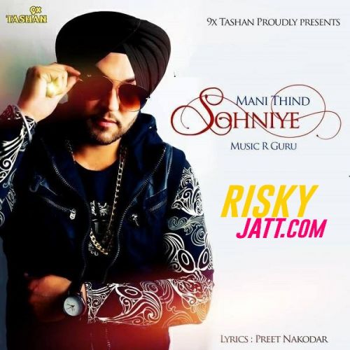 Sohniye Mani Thind mp3 song ringtone, Sohniye Mani Thind Ringtone Download - RiskyJatt.Com