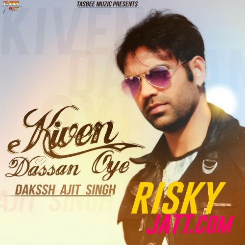 Kiven Dassan Oye Dakssh Ajit Singh mp3 song ringtone, Kiven Dassan Oye Dakssh Ajit Singh Ringtone Download - RiskyJatt.Com