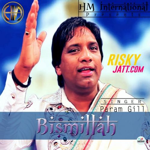 Bismillah Param Gill mp3 song ringtone, Bismillah Param Gill Ringtone Download - RiskyJatt.Com