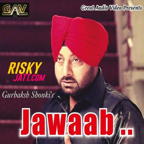 Jawaab Gurbaksh Shonki mp3 song ringtone, Jawaab Gurbaksh Shonki Ringtone Download - RiskyJatt.Com