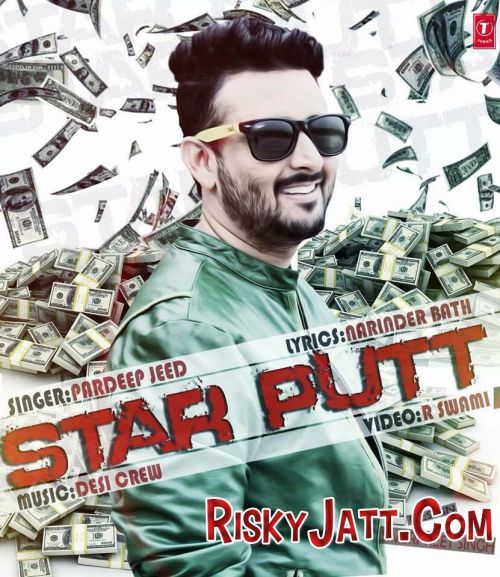 Star Putt Ft Desi Crew Pardeep Jeed mp3 song ringtone, Star Putt Pardeep Jeed Ringtone Download - RiskyJatt.Com