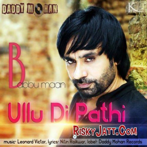 Ullu Di Pathi Babbu Maan mp3 song ringtone, Ullu Di Pathi Babbu Maan Ringtone Download - RiskyJatt.Com