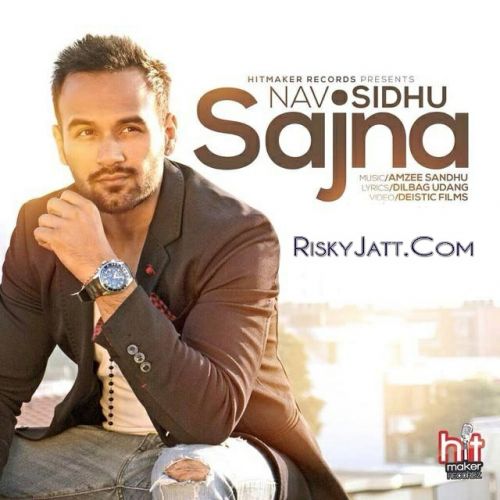 Sajna Nav Sidhu mp3 song ringtone, Sajna Nav Sidhu Ringtone Download - RiskyJatt.Com