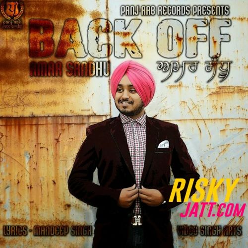 Back Off Amar Sandhu mp3 song ringtone, Back Off Amar Sandhu Ringtone Download - RiskyJatt.Com