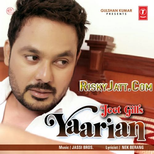 Yaarian Jeet Gill mp3 song ringtone, Yaarian Jeet Gill Ringtone Download - RiskyJatt.Com