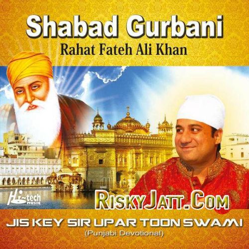 Jis Da Sahib Dada Hoay Rahat Fateh Ali Khan mp3 song ringtone, Jis Key Sir Upar Toon Swami Rahat Fateh Ali Khan Ringtone Download - RiskyJatt.Com