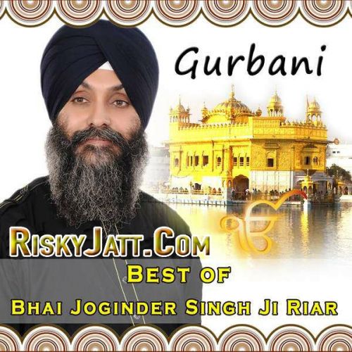 Aavoh Sajna Bhai Joginder Singh Ji Riar mp3 song ringtone, Gurbani Best Of (2014) Bhai Joginder Singh Ji Riar Ringtone Download - RiskyJatt.Com