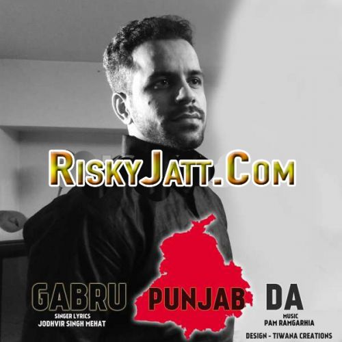 Gabru Punjab Da ft. Pam Ramgarhia Jodhvir Singh Mehat mp3 song ringtone, Gabru Punjab Da Jodhvir Singh Mehat Ringtone Download - RiskyJatt.Com