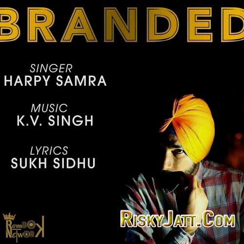 Branded ft. KV Singh Harpy Samra mp3 song ringtone, Branded Harpy Samra Ringtone Download - RiskyJatt.Com