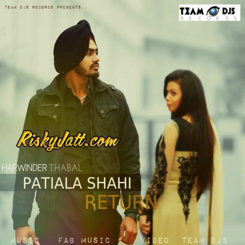 Patiala Shahi (Return) Harwinder Thabal mp3 song ringtone, Patiala Shahi (Return) Harwinder Thabal Ringtone Download - RiskyJatt.Com