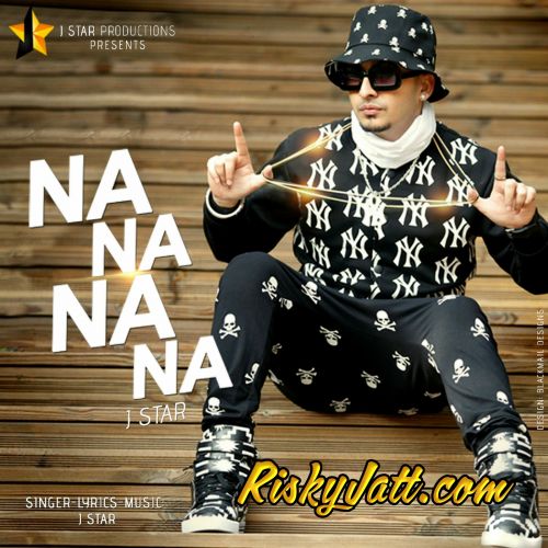 Na Na Na Na J Star mp3 song ringtone, Na Na Na Na J Star Ringtone Download - RiskyJatt.Com