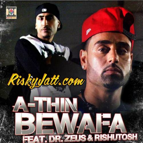 Bewafa Dr Zeus, A-Thin mp3 song ringtone, Bewafa Dr Zeus, A-Thin Ringtone Download - RiskyJatt.Com