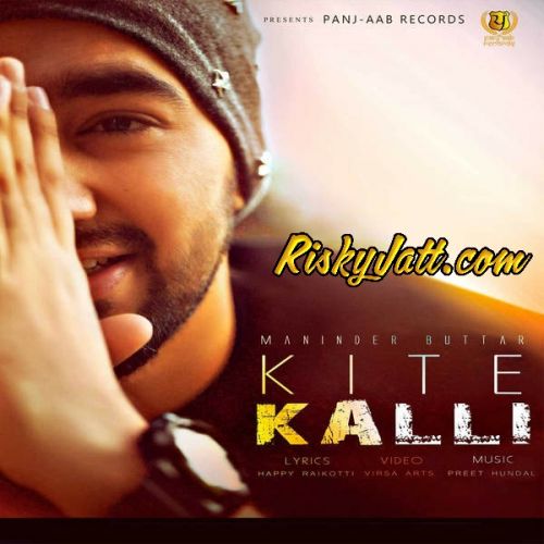 Kite Kalli Maninder Buttar mp3 song ringtone, Kite Kalli Maninder Buttar Ringtone Download - RiskyJatt.Com