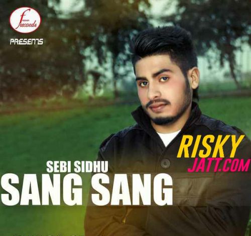 Sang Sang Sebi Sidhu mp3 song ringtone, Sang Sang Sebi Sidhu Ringtone Download - RiskyJatt.Com