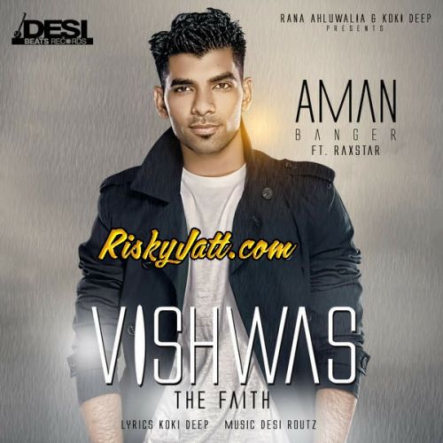 Vishwas (feat. Raxstar) Aman Banger mp3 song ringtone, Vishwas Aman Banger Ringtone Download - RiskyJatt.Com