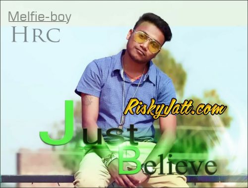 Just Believe Ft Hrc Melfie Boy mp3 song ringtone, Just Believe Melfie Boy Ringtone Download - RiskyJatt.Com